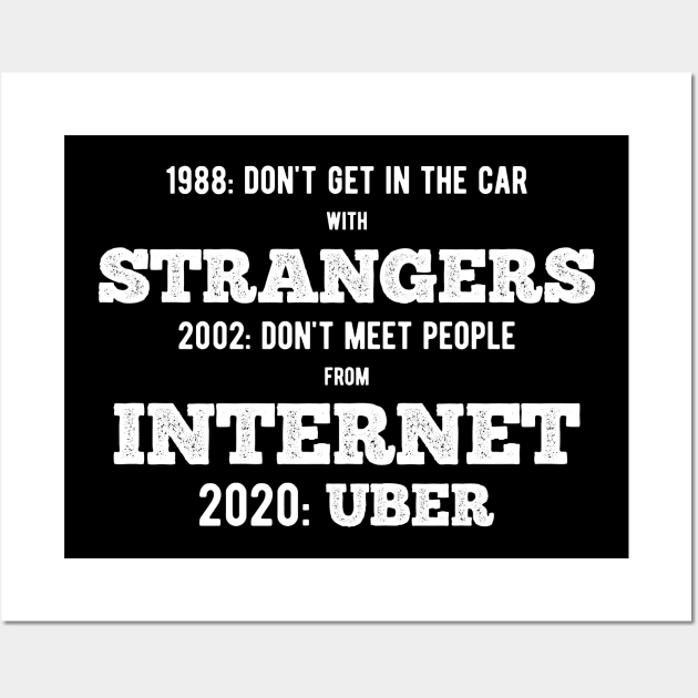 Don't get in car with strangers funny uber quote Wall Art by NaturalistQuotes